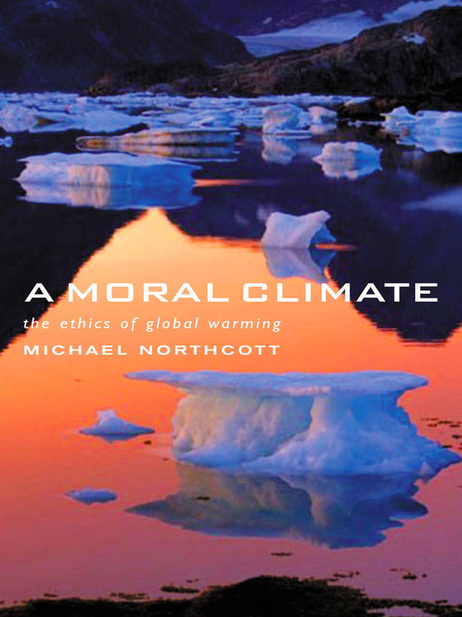 Title details for A Moral Climate by Michael Northcott - Available